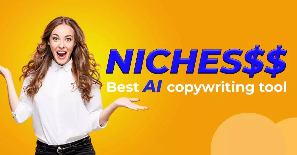 Niches$$ | The Best AI copywriting tools for content writers.